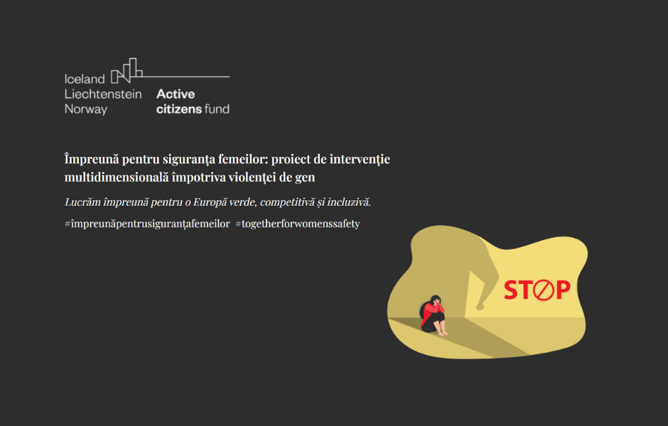 "Împreună pentru siguranța femeilor! -proiect de intervenție multidimensională împotriva violenței de gen"
